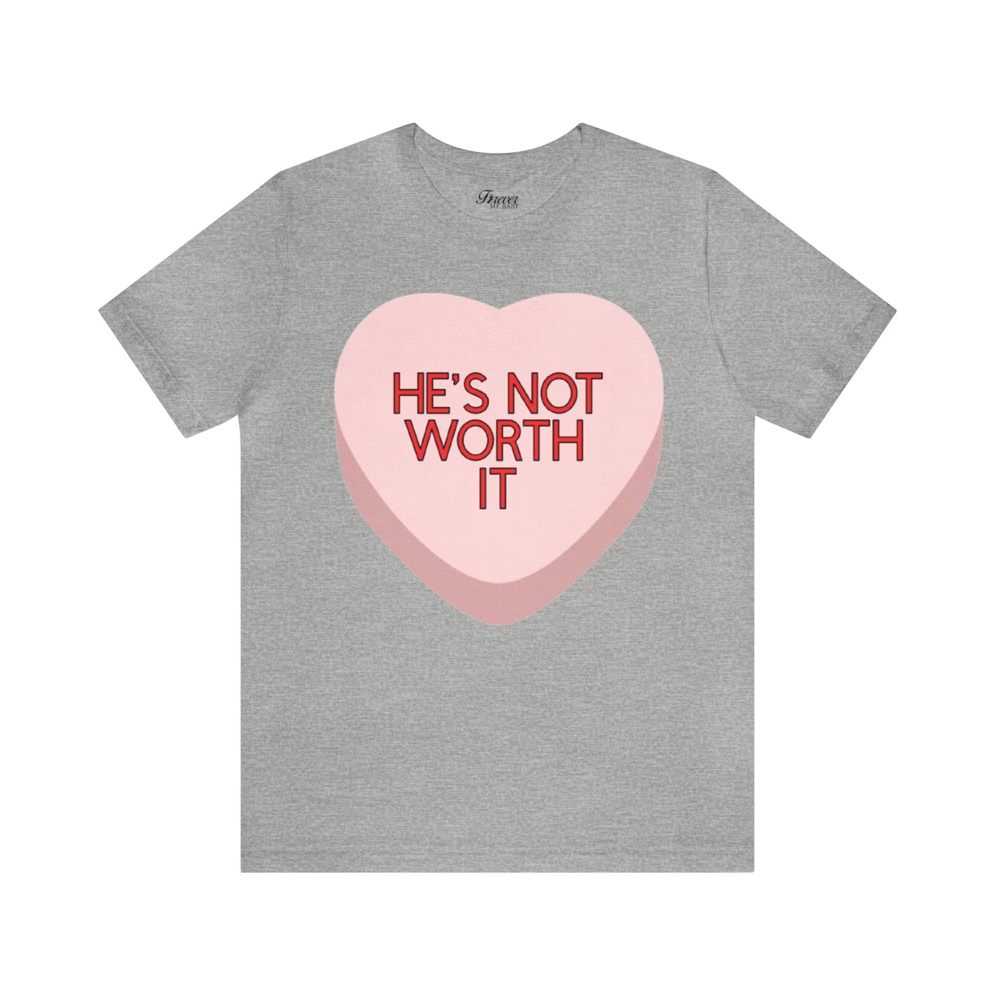 The HE’S NOT WORTH IT Shirt