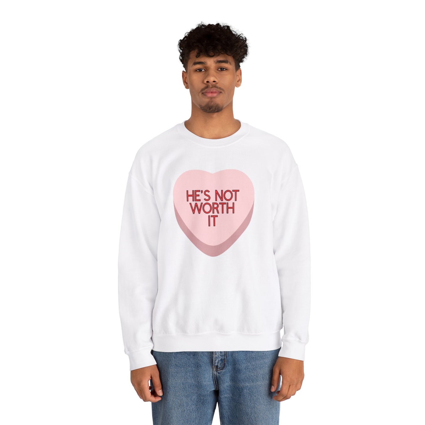 The HE'S NOT WORTH IT Sweatshirt