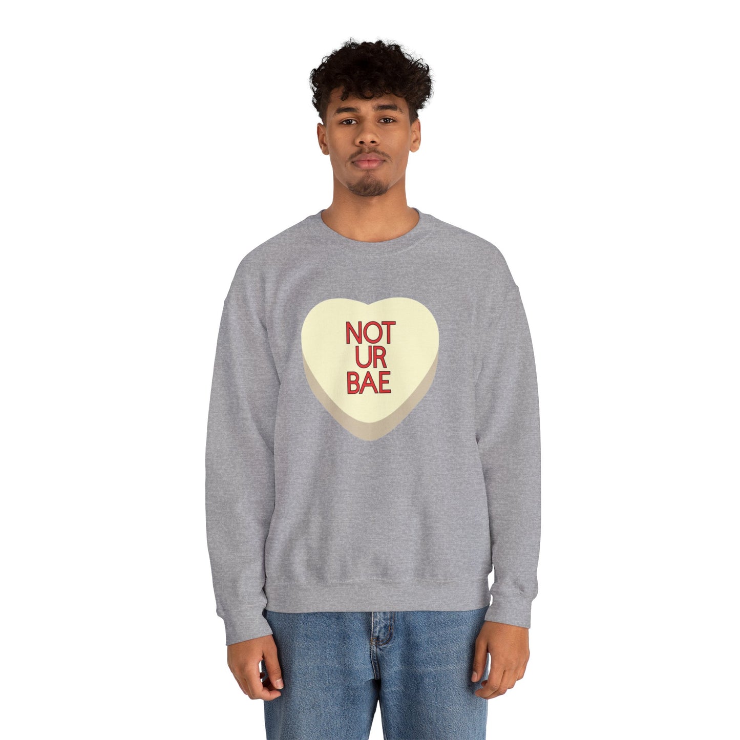 The NOT UR BAE Sweatshirt