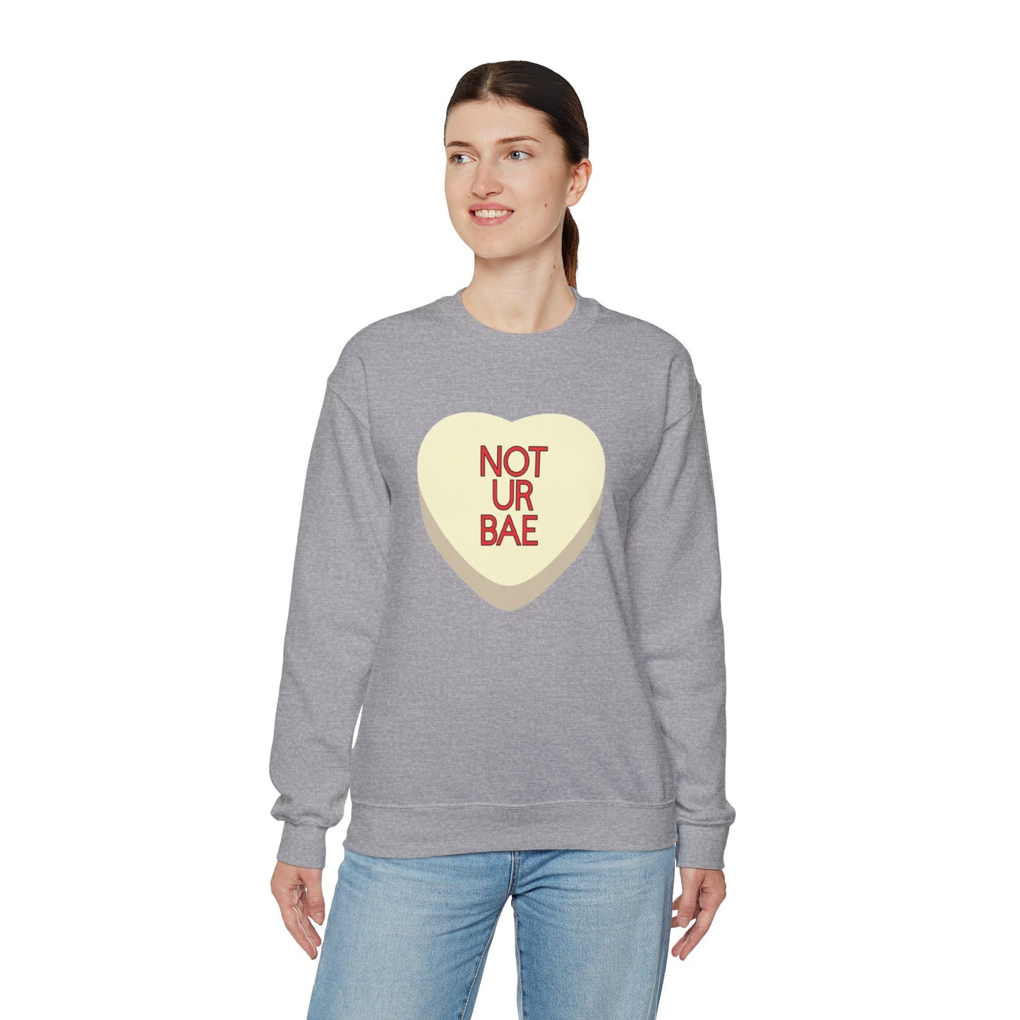 The NOT UR BAE Sweatshirt