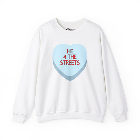 The HE 4 THE STREETS Sweatshirt