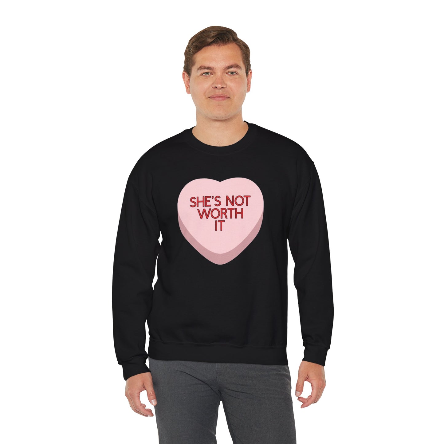 The SHE'S NOT WORTH IT Sweatshirt