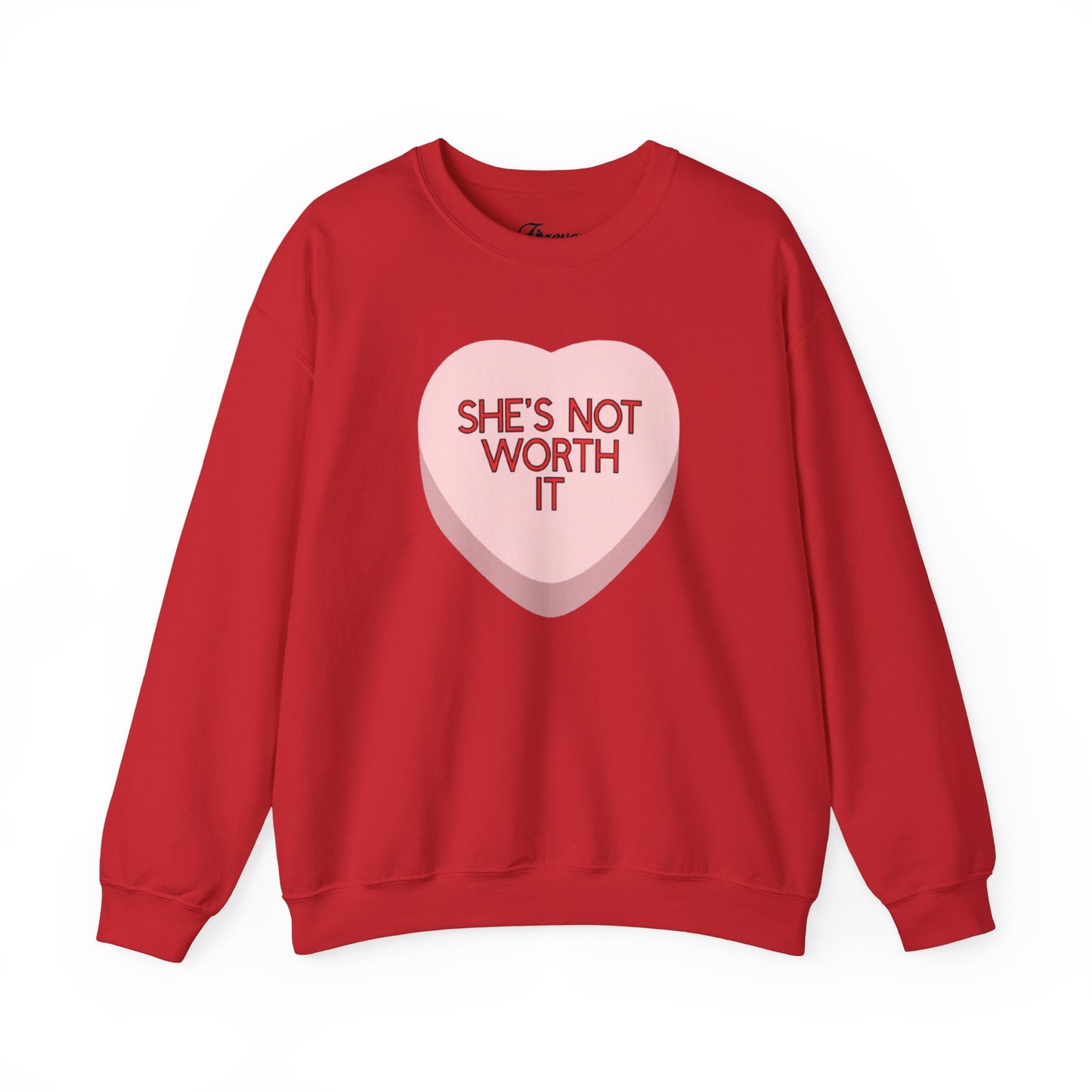 The SHE'S NOT WORTH IT Sweatshirt