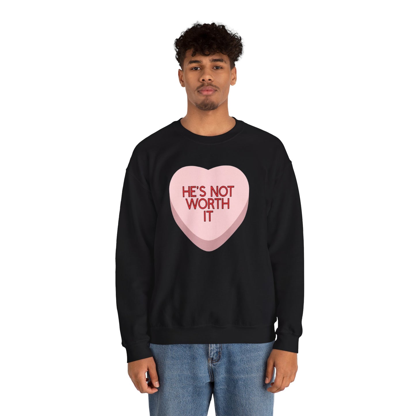 The HE'S NOT WORTH IT Sweatshirt