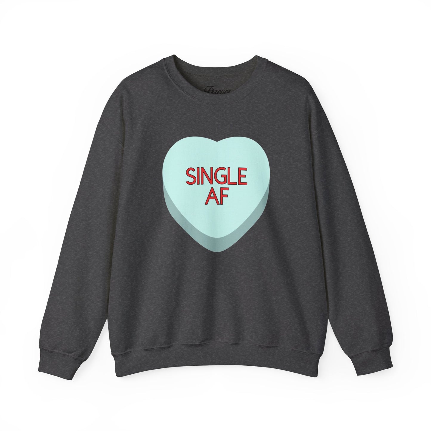 The SINGLE AF Sweatshirt