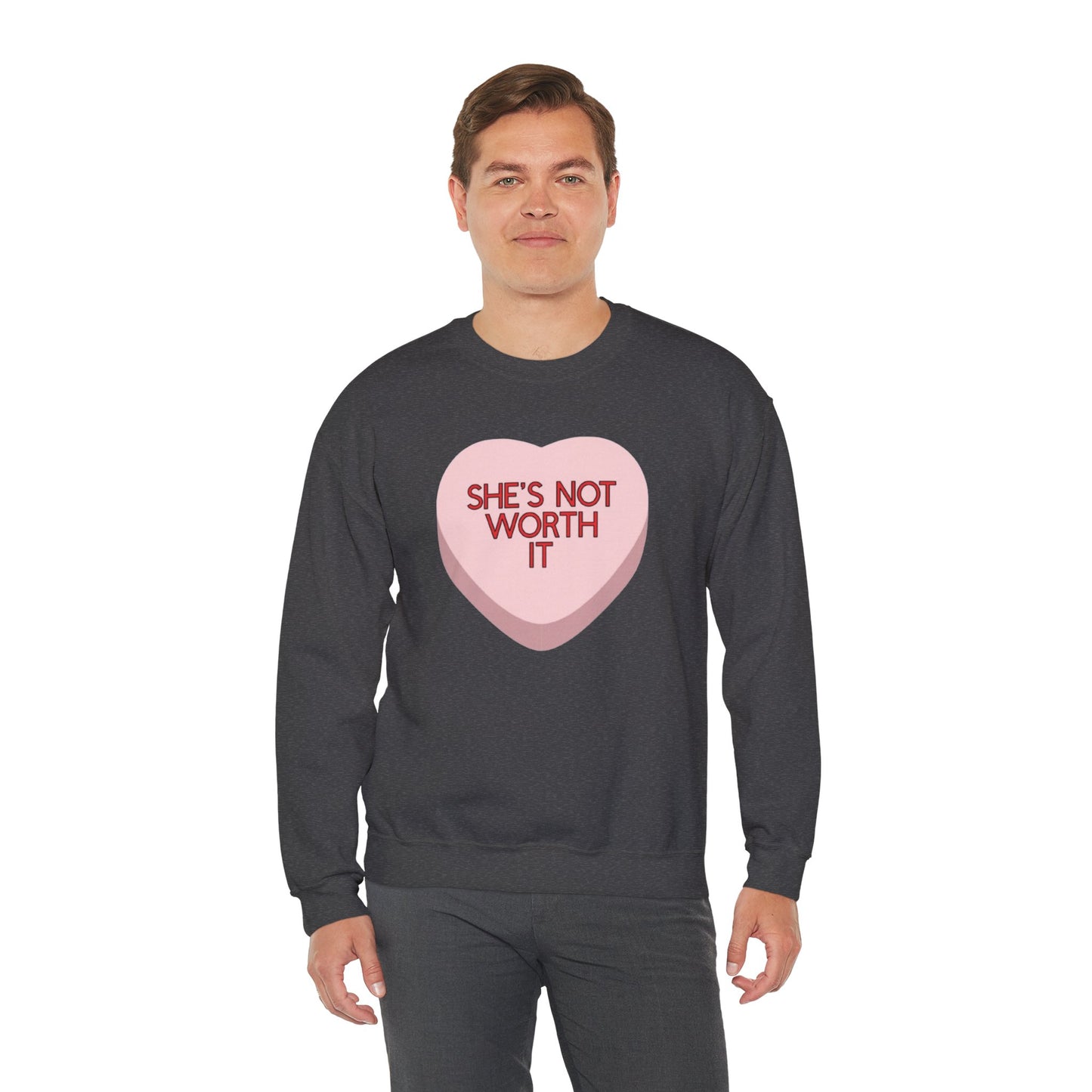 The SHE'S NOT WORTH IT Sweatshirt