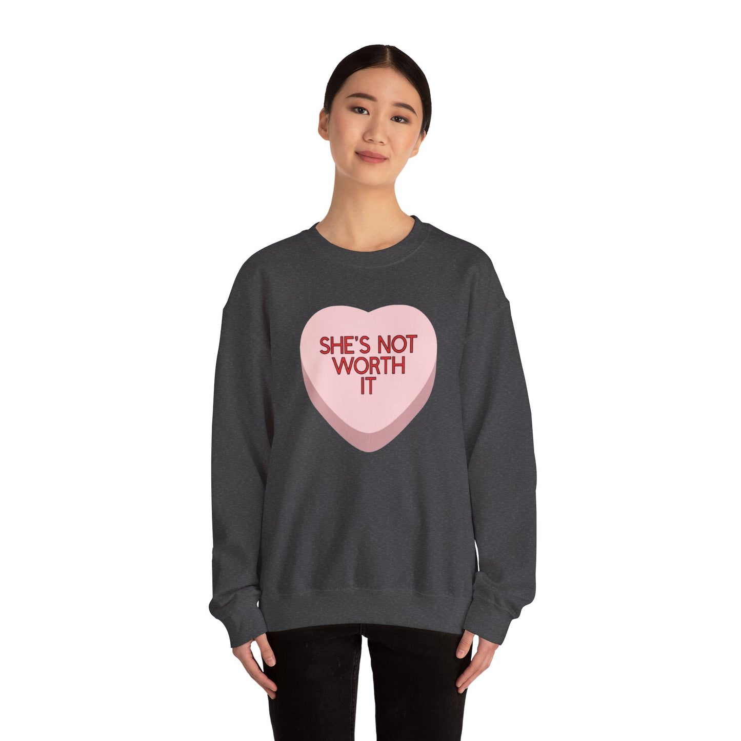 The SHE'S NOT WORTH IT Sweatshirt