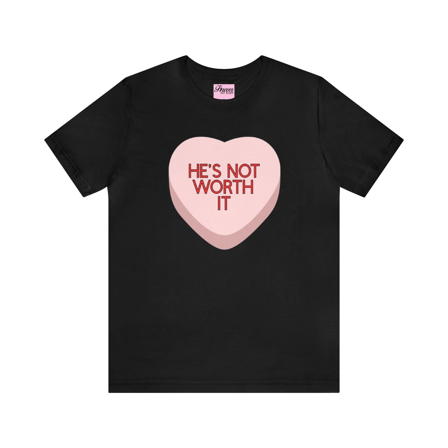 The HE’S NOT WORTH IT Shirt