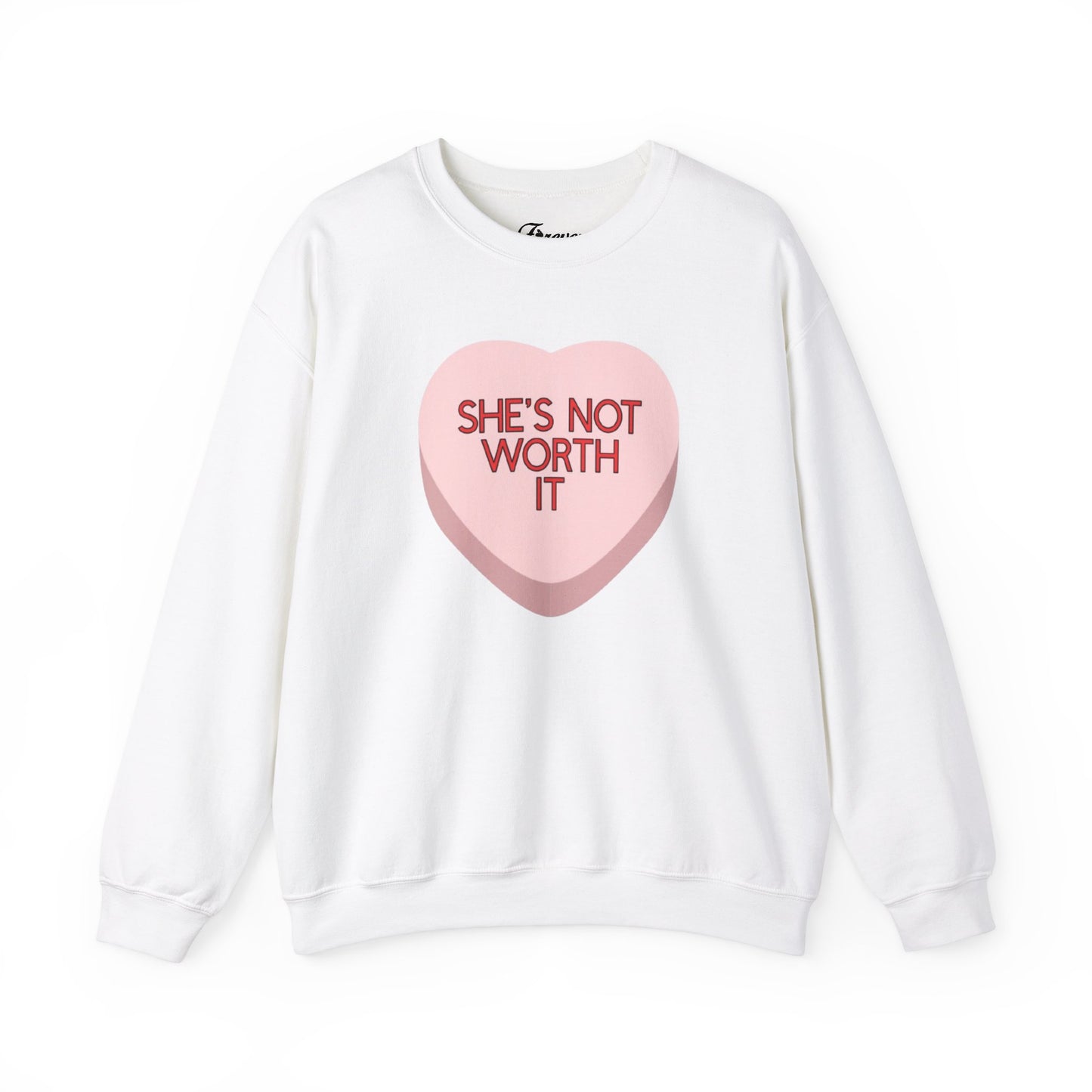 The SHE'S NOT WORTH IT Sweatshirt