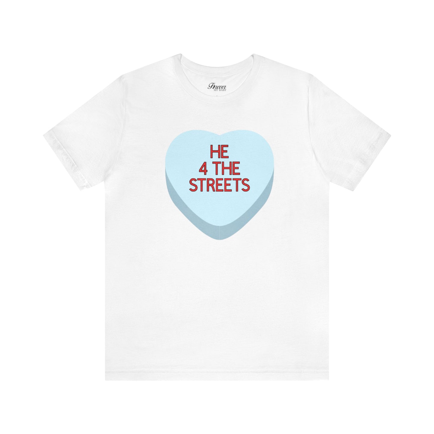 The HE 4 THE STREETS Shirt