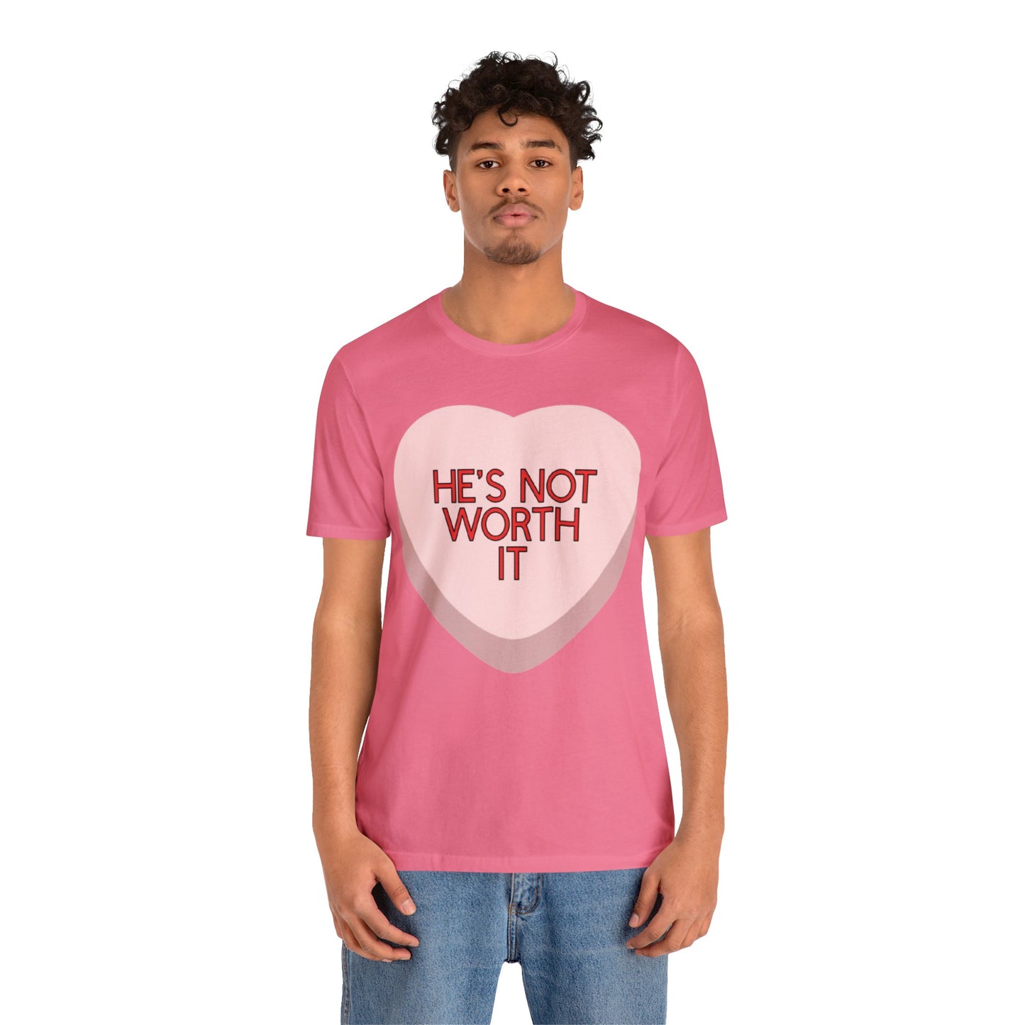 The HE’S NOT WORTH IT Shirt