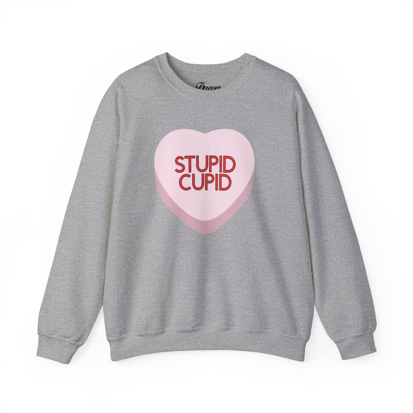 The STUPID CUPID Sweatshirt