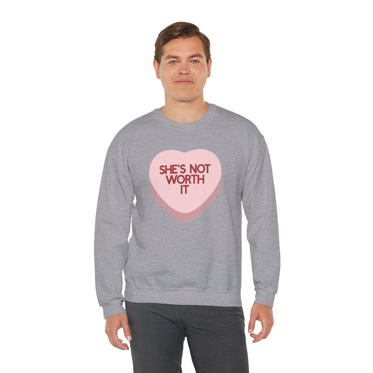 The SHE'S NOT WORTH IT Sweatshirt