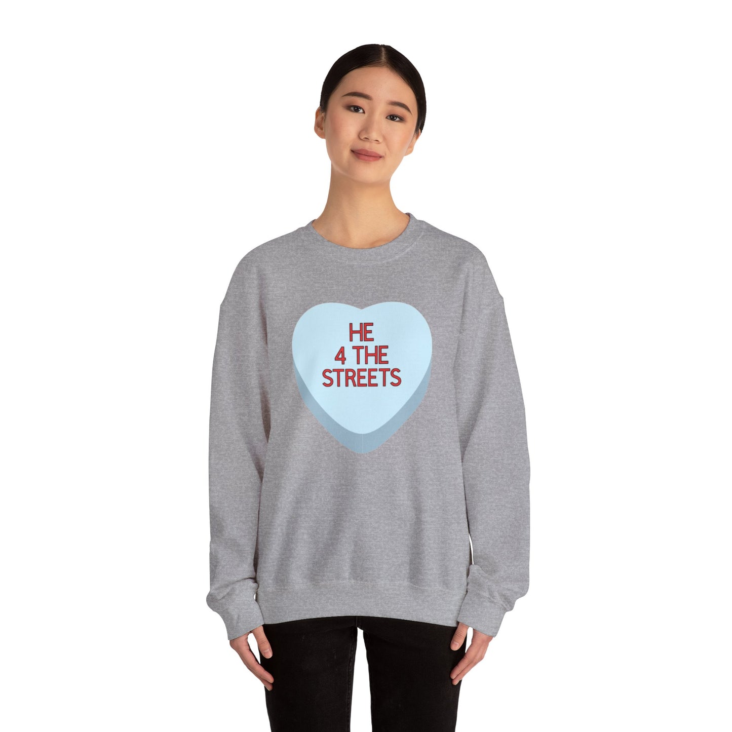 The HE 4 THE STREETS Sweatshirt