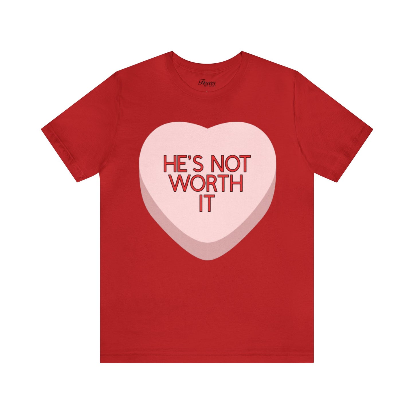 The HE’S NOT WORTH IT Shirt