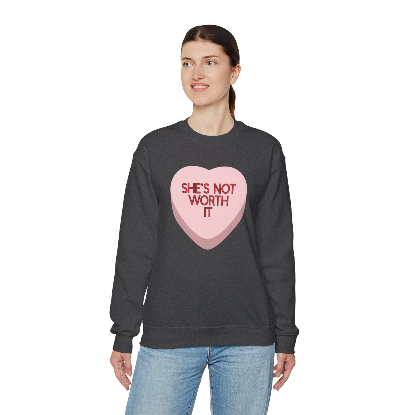 The SHE'S NOT WORTH IT Sweatshirt