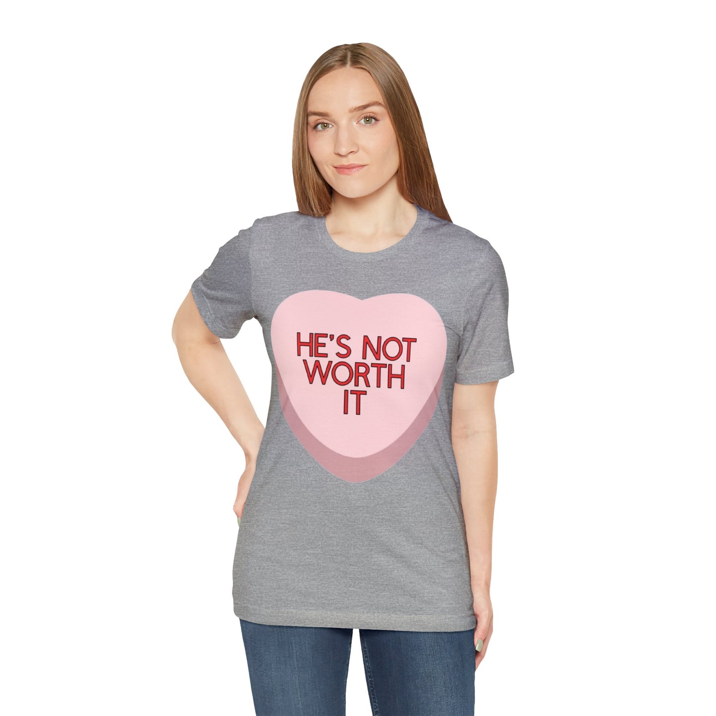 The HE’S NOT WORTH IT Shirt