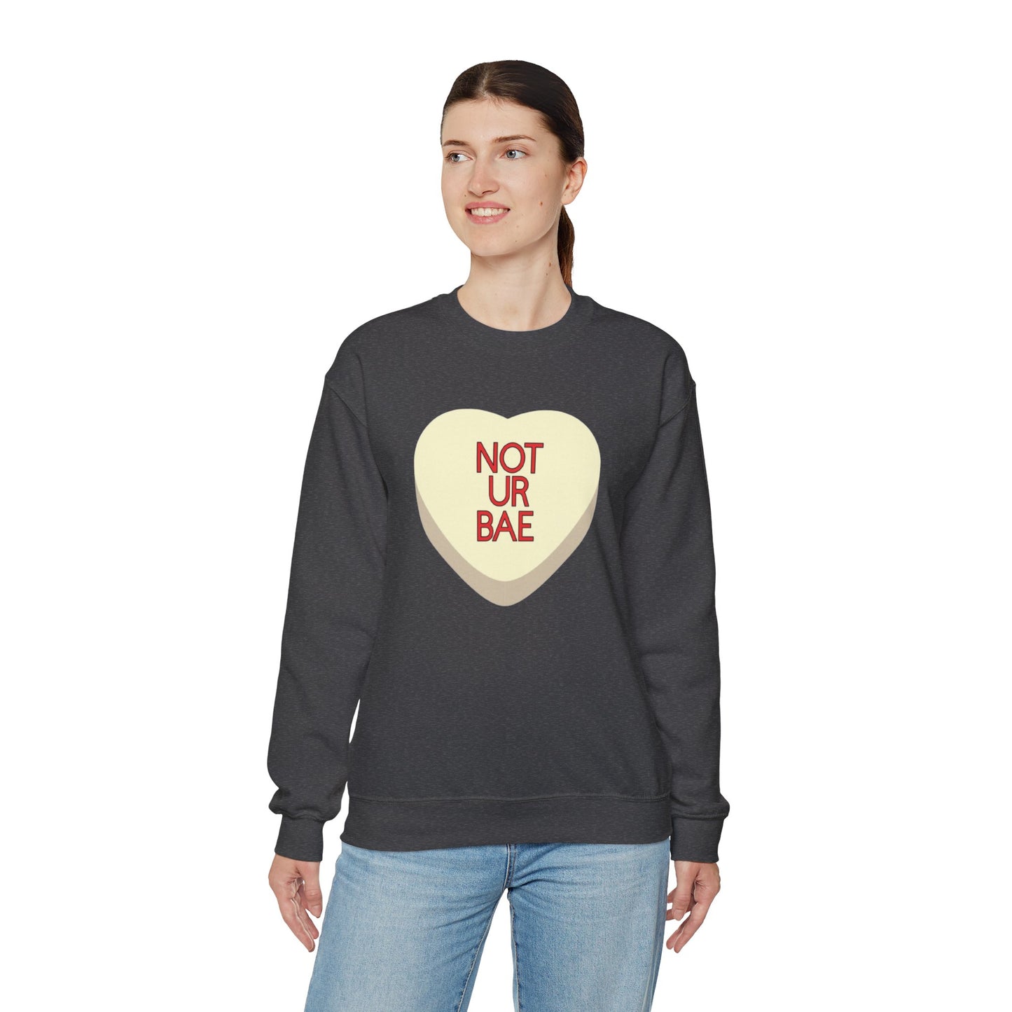 The NOT UR BAE Sweatshirt