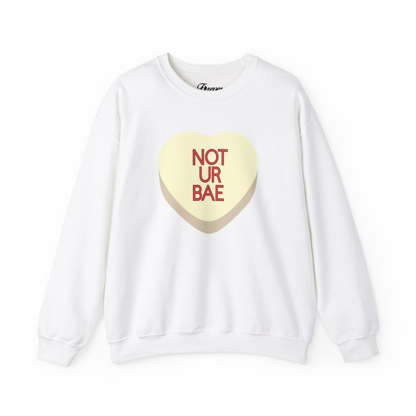 The NOT UR BAE Sweatshirt