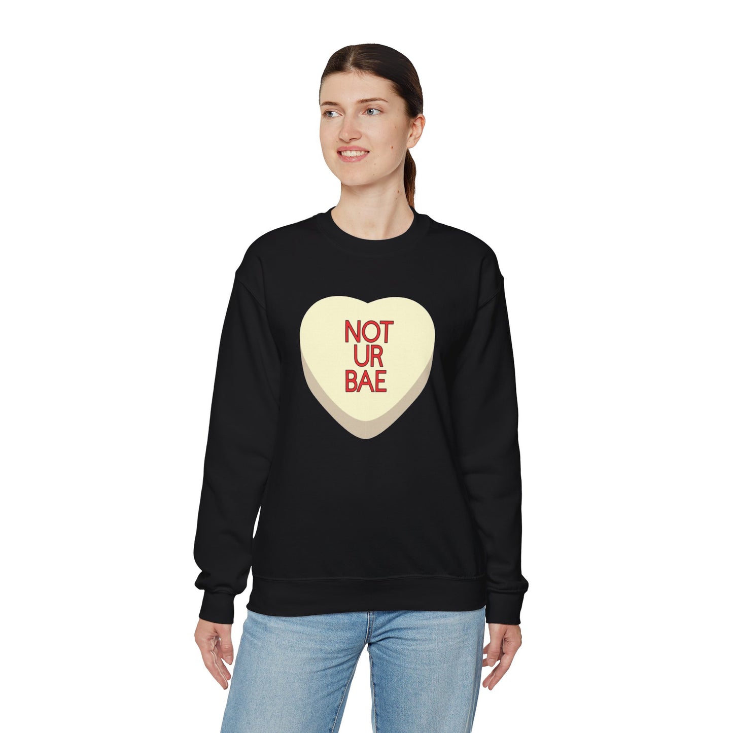 The NOT UR BAE Sweatshirt