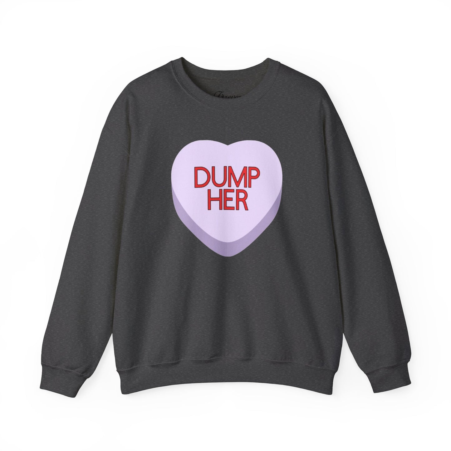 The DUMP HER Sweatshirt