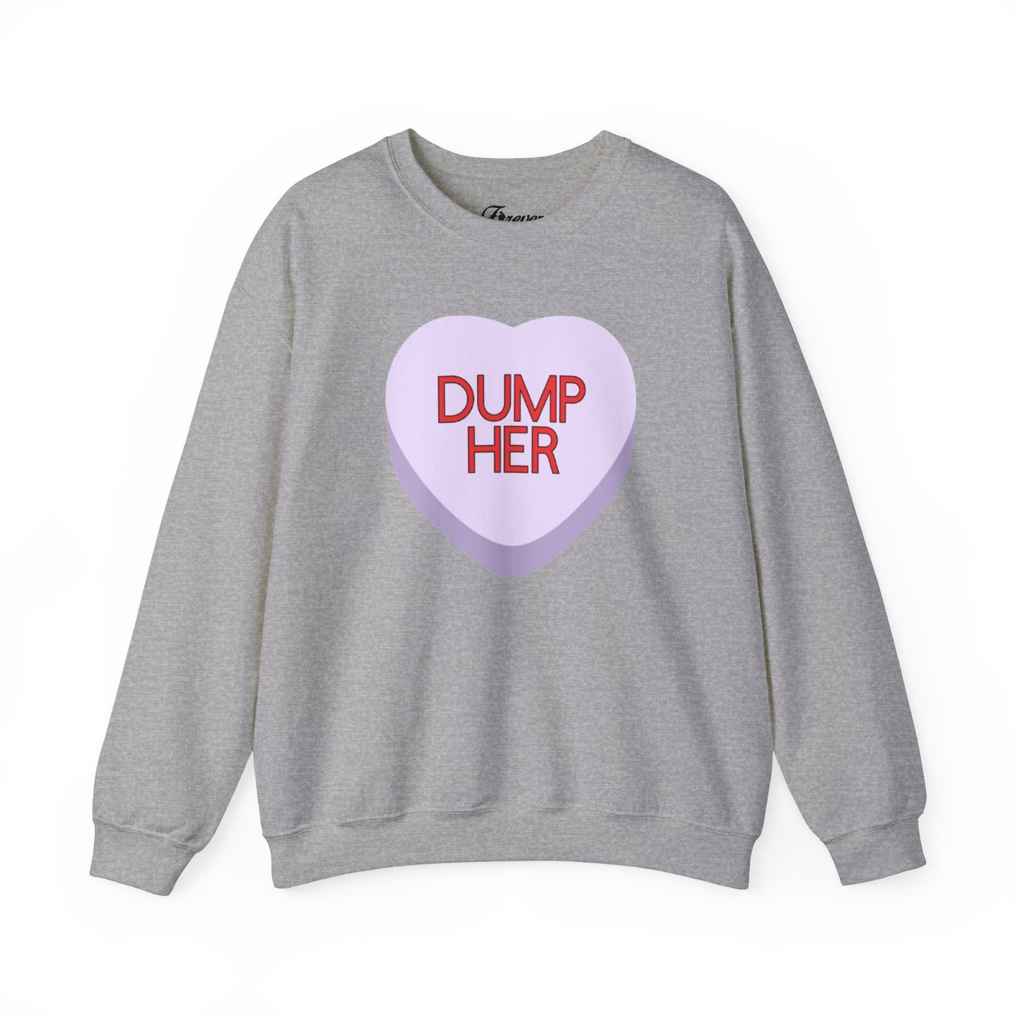 The DUMP HER Sweatshirt