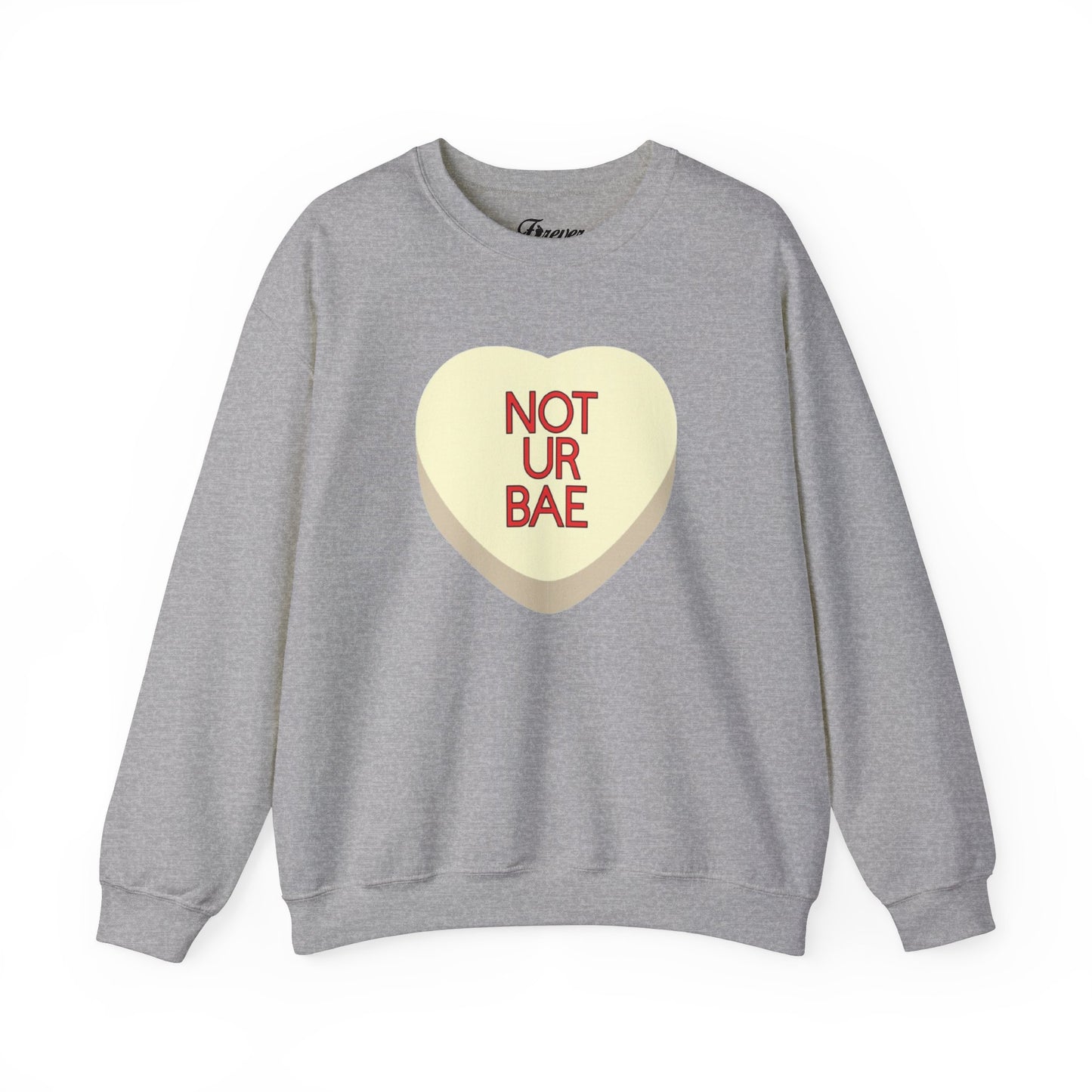 The NOT UR BAE Sweatshirt