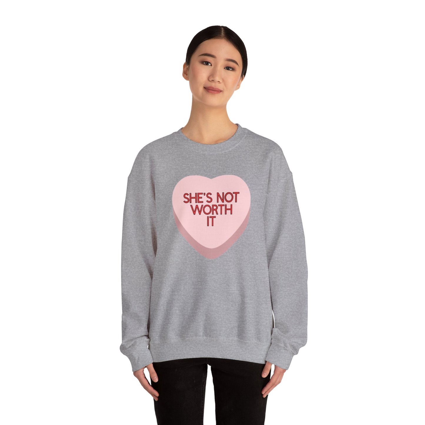 The SHE'S NOT WORTH IT Sweatshirt