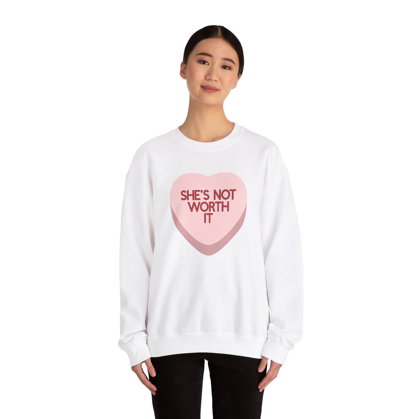 The SHE'S NOT WORTH IT Sweatshirt