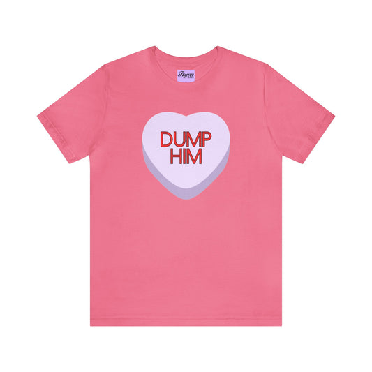 The DUMP HIM Shirt