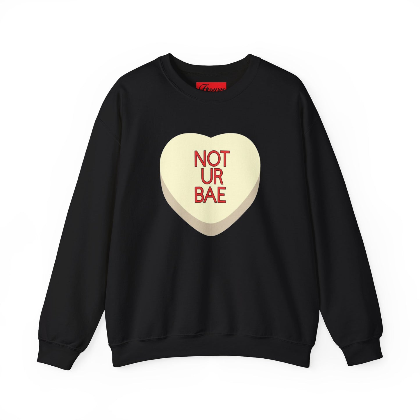 The NOT UR BAE Sweatshirt