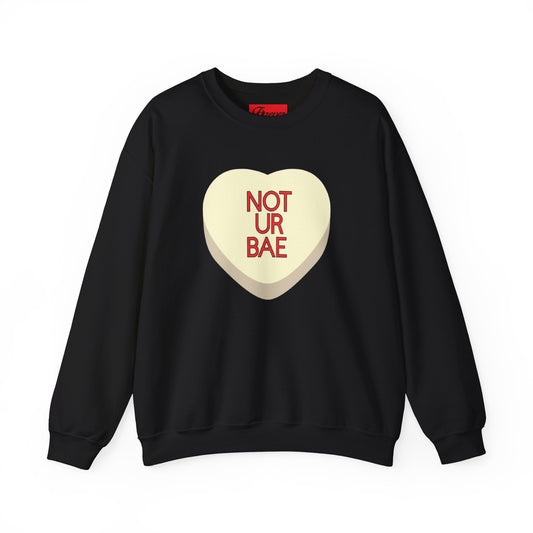 The NOT UR BAE Sweatshirt