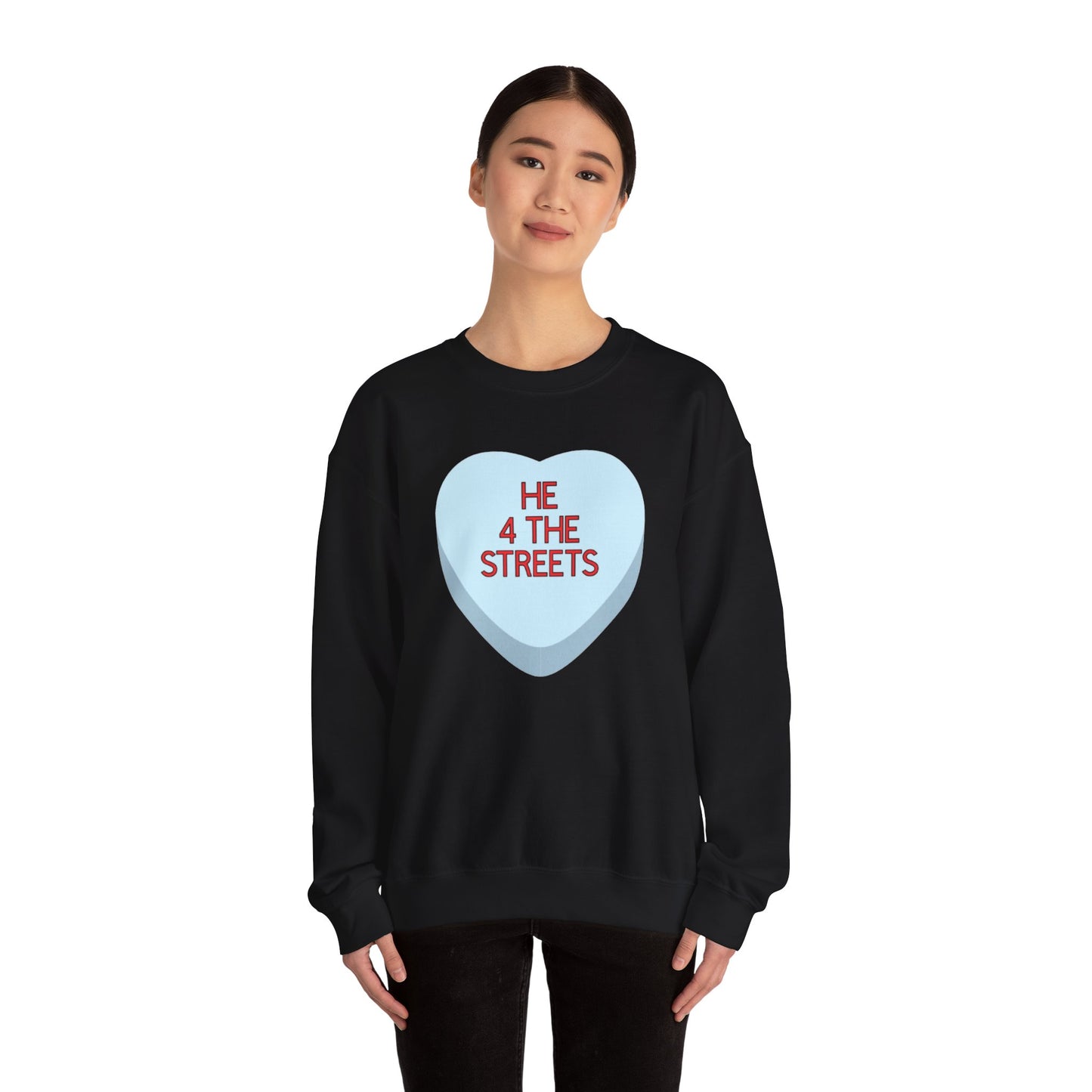 The HE 4 THE STREETS Sweatshirt