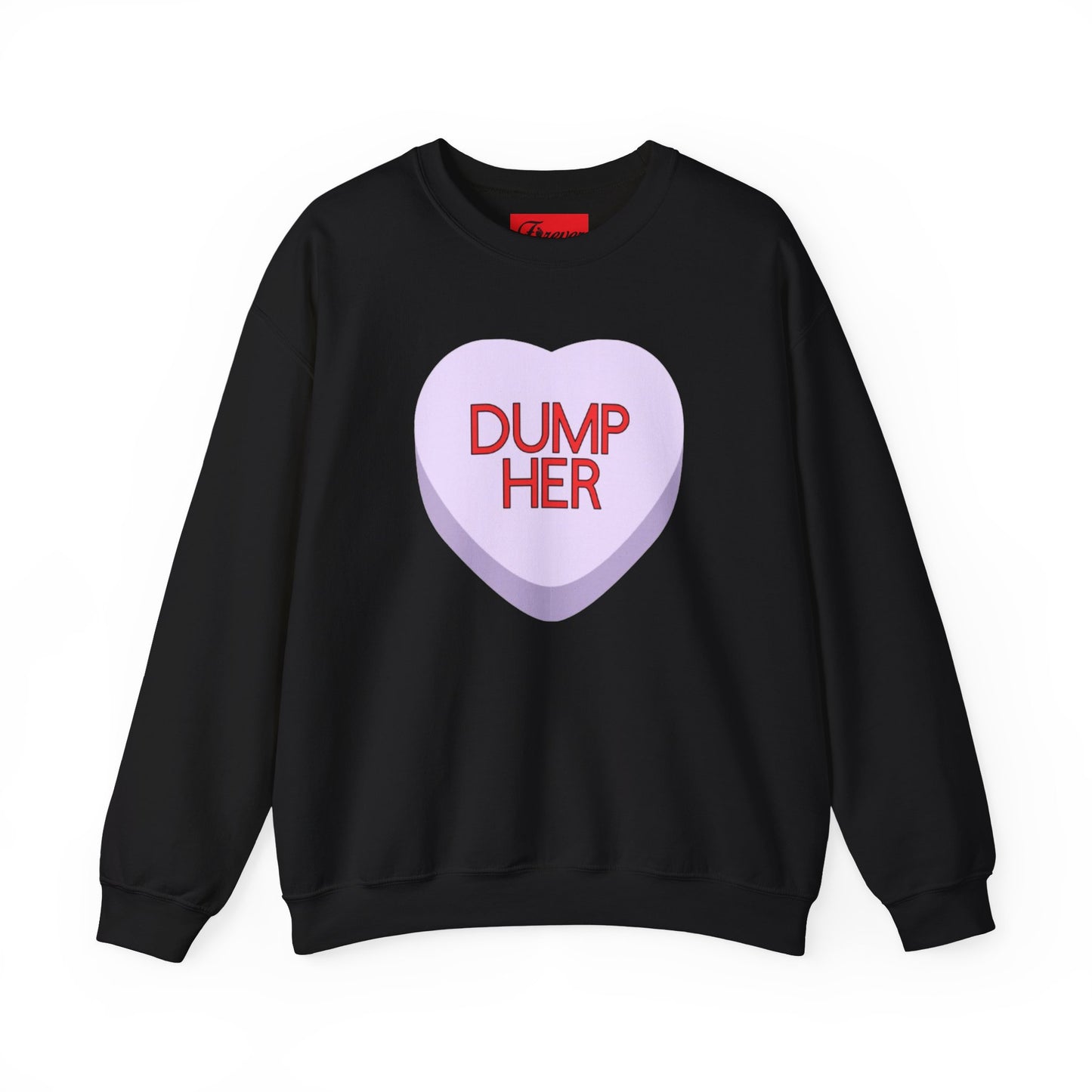 The DUMP HER Sweatshirt