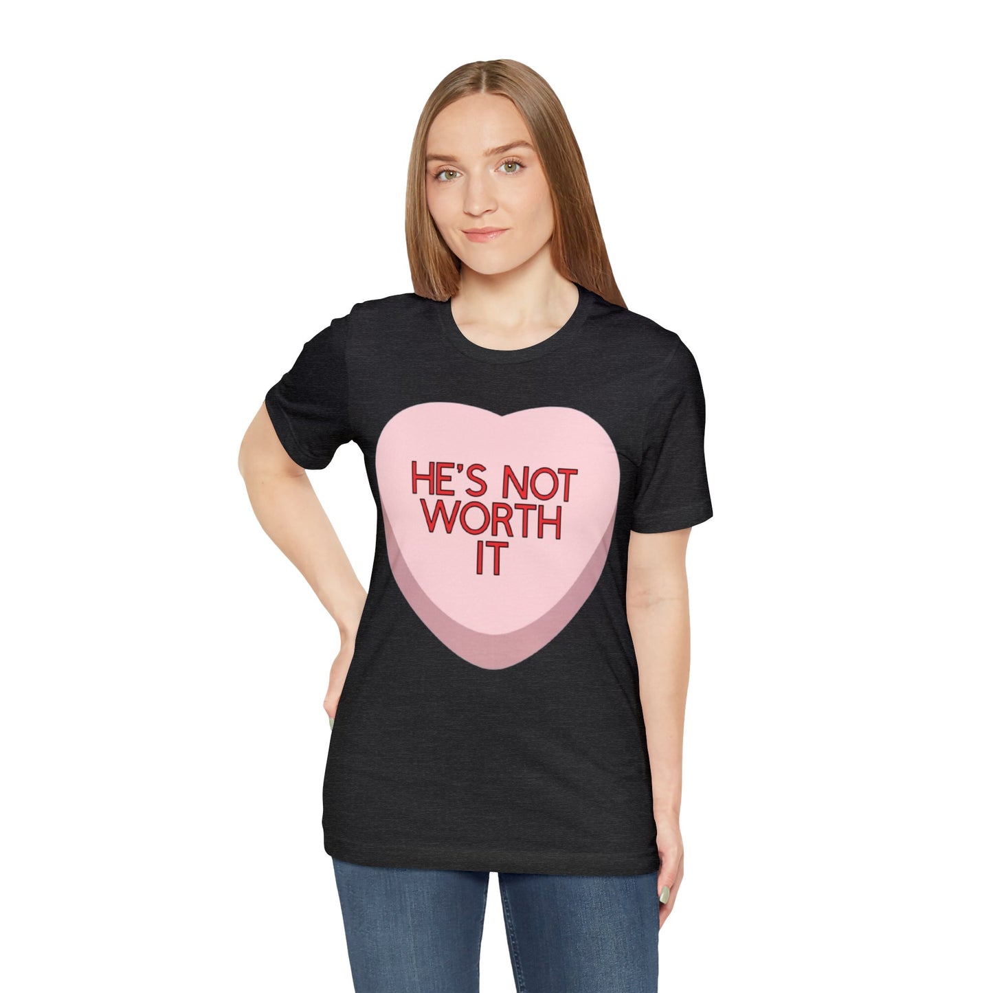 The HE’S NOT WORTH IT Shirt