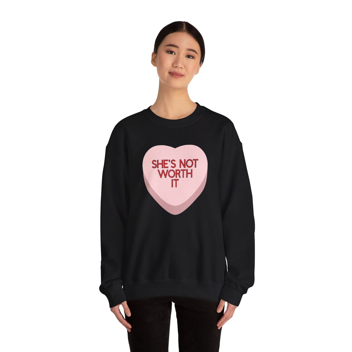 The SHE'S NOT WORTH IT Sweatshirt