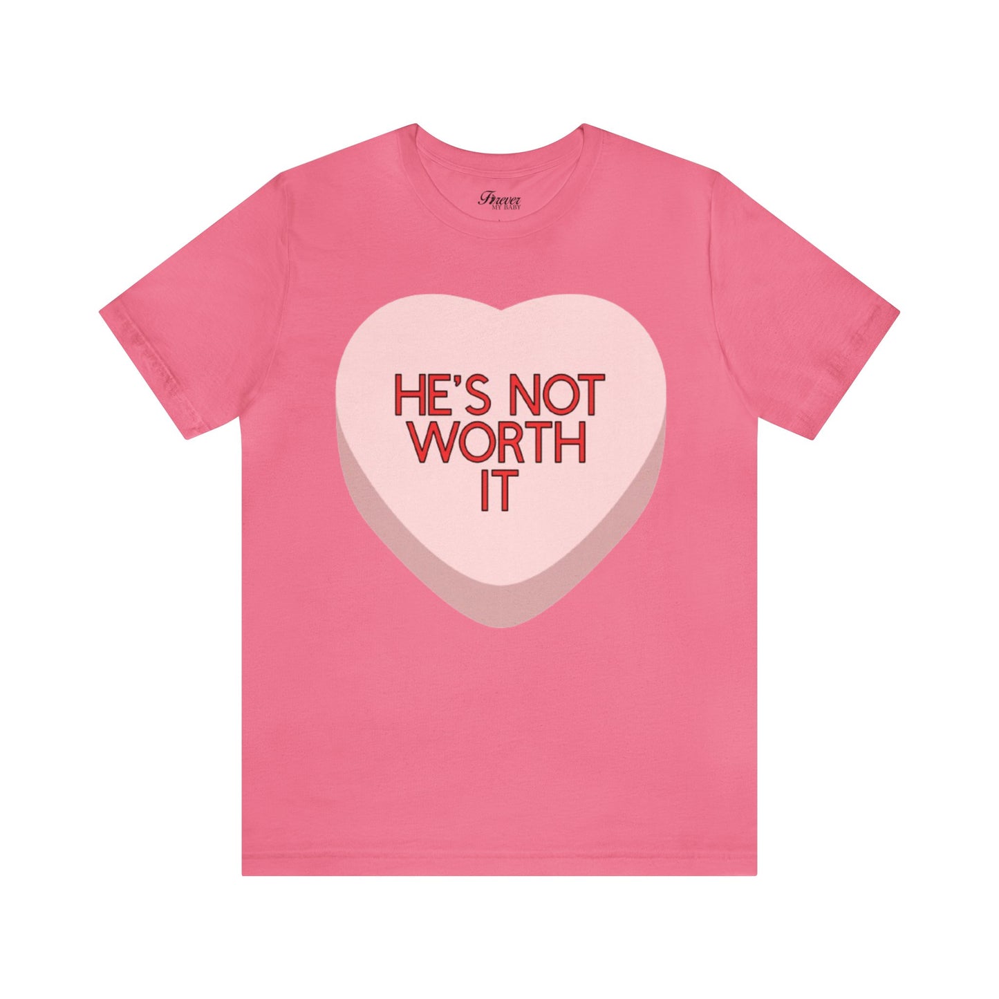 The HE’S NOT WORTH IT Shirt