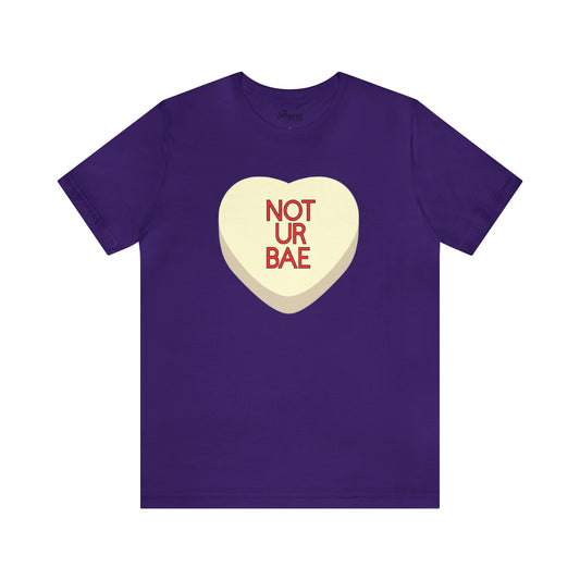 The NOT UR BAE Shirt